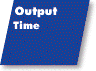 Output - Time
